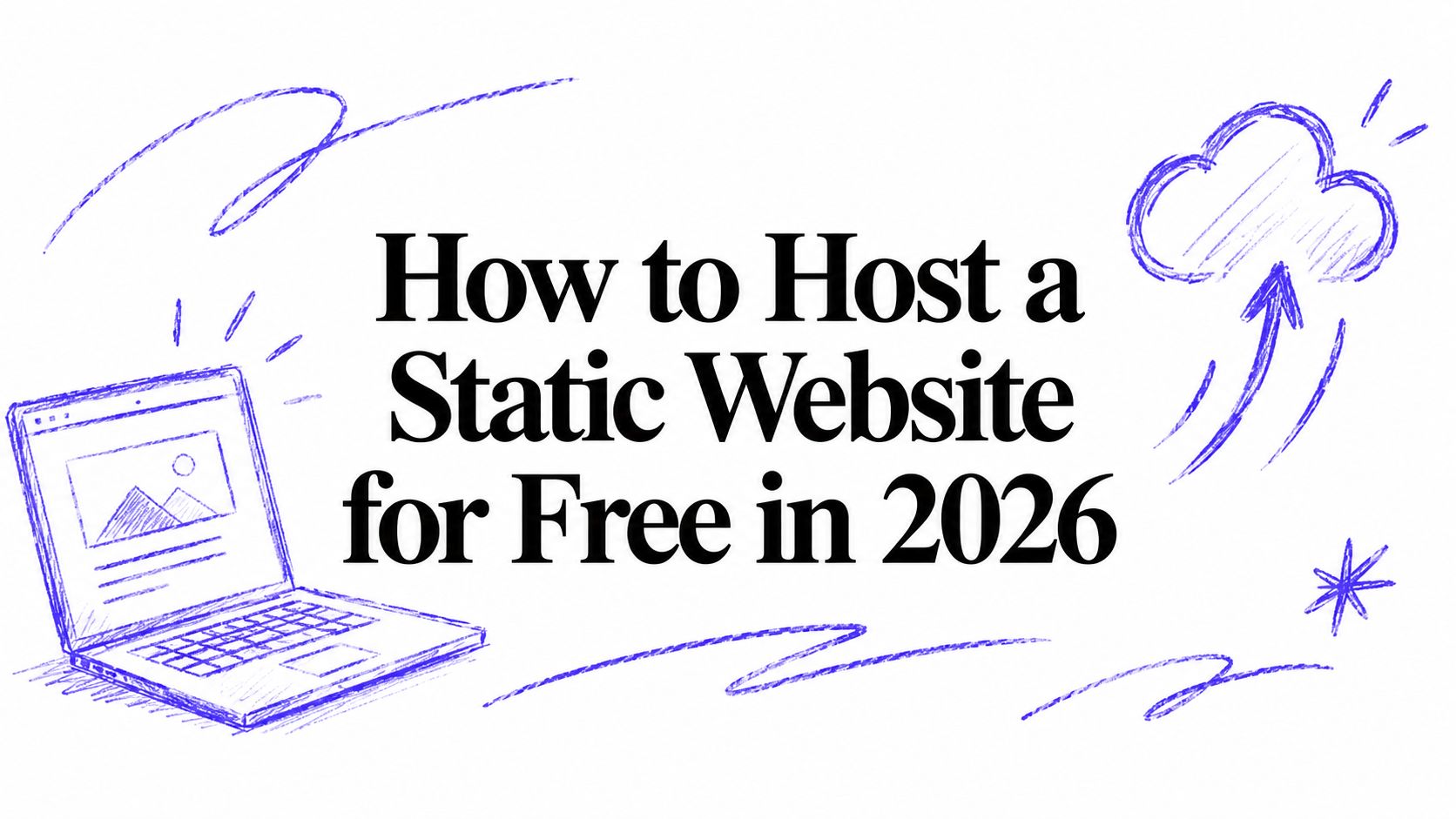 How to Host a Static Website for Free in 2026